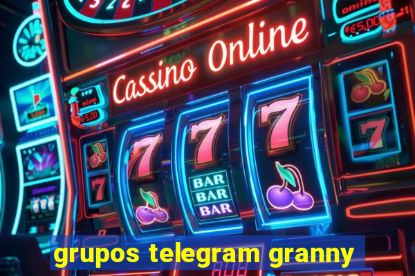 grupos telegram granny